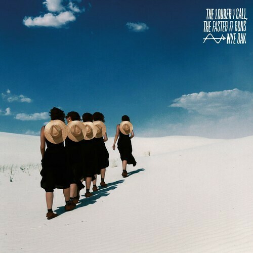 Wye Oak / The Louder I Call