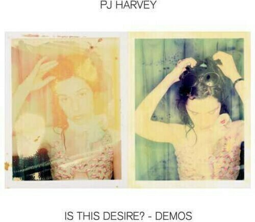PJ Harvey / Is This Desire Demos