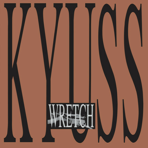 Kyuss / Wretch