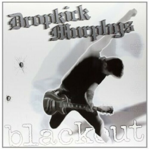 Dropkick Murphys / Blackout