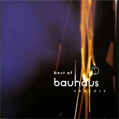 Bauhaus / Crackle: Best Of Bauhaus