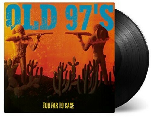 Old 97&#39;s / Too Far To Care