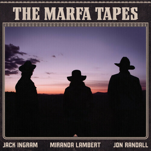 Jack Ingram / Marfa Tapes
