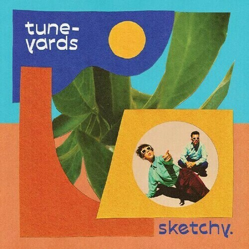 Tune Yards / Sketchy