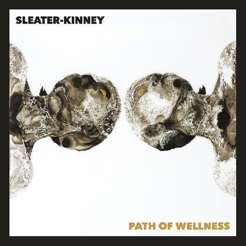 Sleater-Kinney / Path Of Wellness