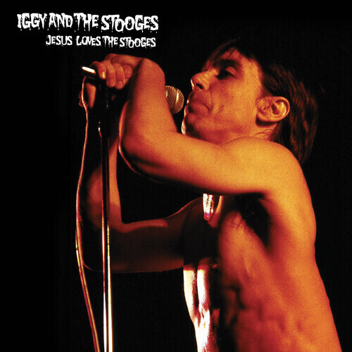 Iggy &amp; The Stooges / Jesus Loves