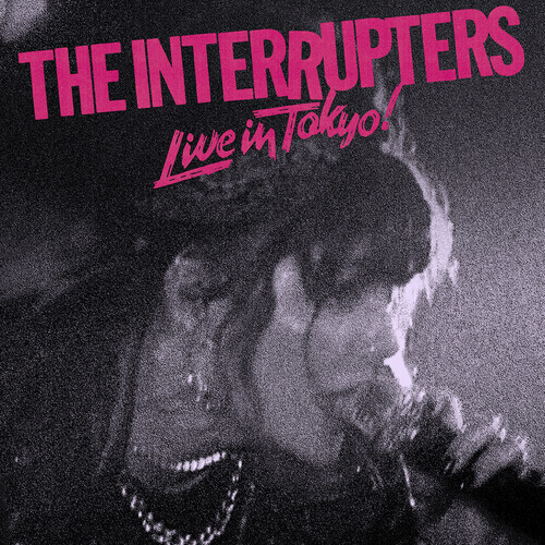 Interrupters / Live In Tokyo