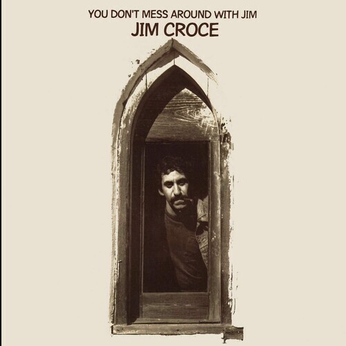 Jim Croce / You Don&#39;t Mess Around With Jim
