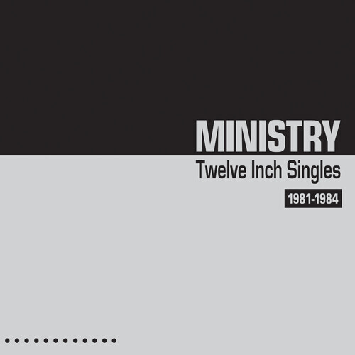 Ministry / Twelve Inch Singles