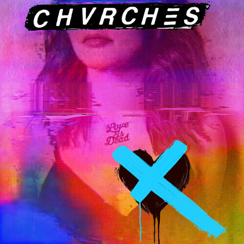 Chvrches / Love Is Dead