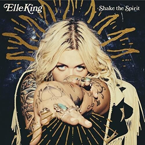 Elle King / Shake The Spirit