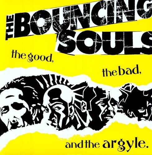 Bouncing Souls / The Good The Bad And The Argyle
