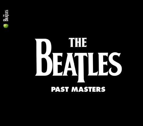 The Beatles / Past Masters