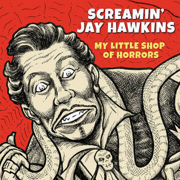 RSD21BF Screamin' Jay Hawkins / My Little Shop Of Horrors