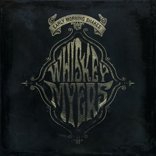 Whiskey Myers / Early Morning