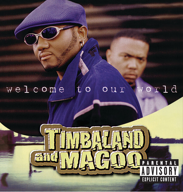 Timbaland &amp; Magoo / Welcome To Our World