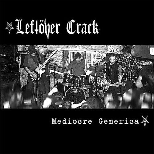 Leftover Crack / Mediocre Generica