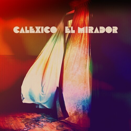 Calexico / El Mirador