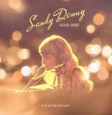 RSD22 Sandy Denny / Gold Dust Live