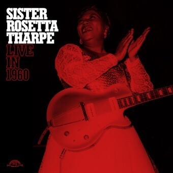 Sister Rosetta Tharpe / Live In 1960