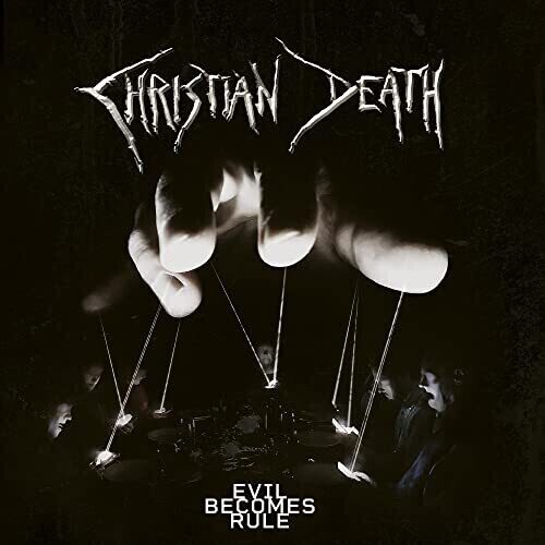 Christian Death / Evil Becomes Rule
