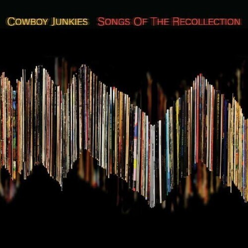 Cowboy Junkies / Songs Of The Recollection