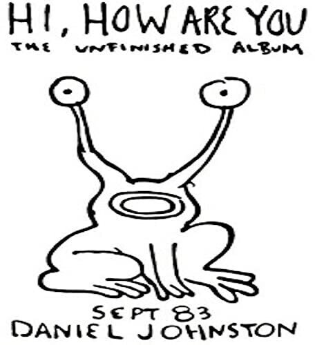 Daniel Johnston / Hi How Are You