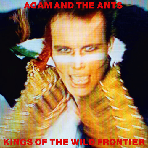Adam & The Ants / Kings of the Wild Frontier