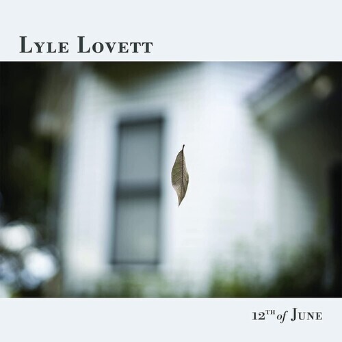 Lyle Lovett / 12th Of June 