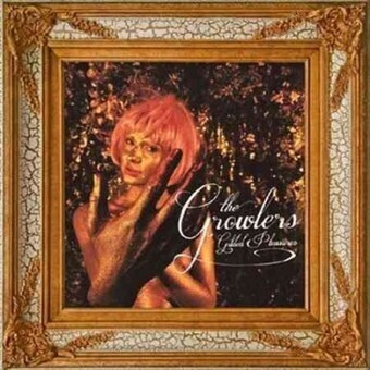 The Growlers / Gilded Pleasures