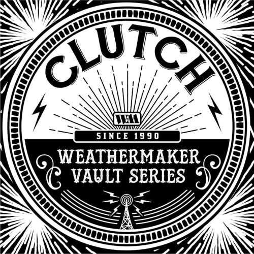 Clutch / Weathermaker Vault Series 1