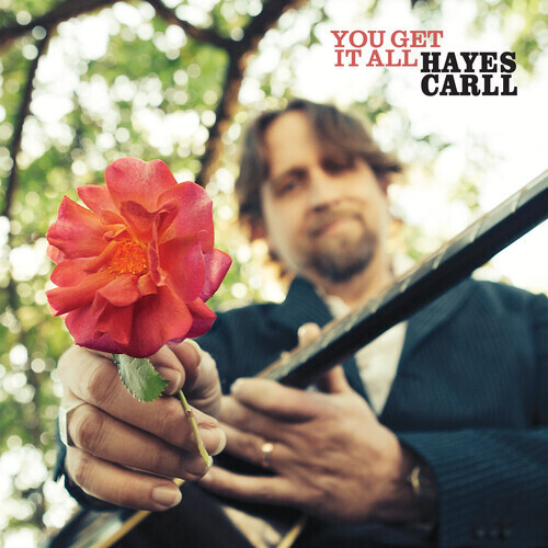 Hayes Carll / You Get It All