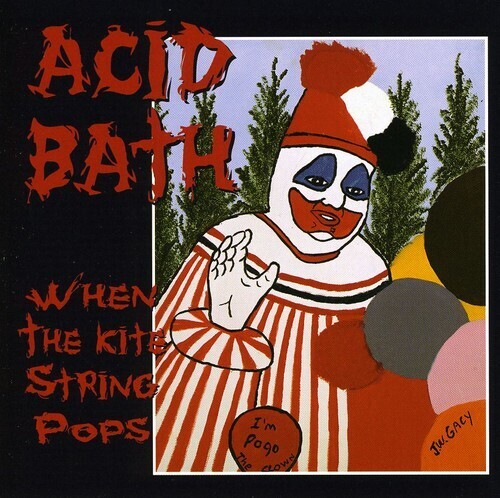 Acid Bath / When The Kite String Pops