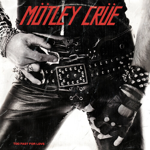 Motley Crue / Too Fast For Love Reissue