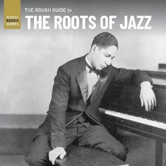 The Rough Guide To The Roots Of Jazz