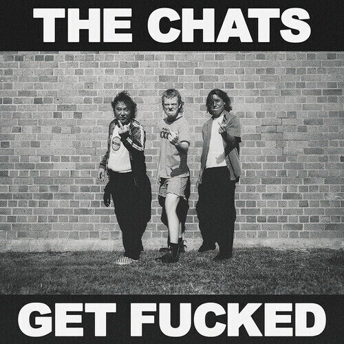 The Chats / Get Fucked PRE ORDER (9/9)