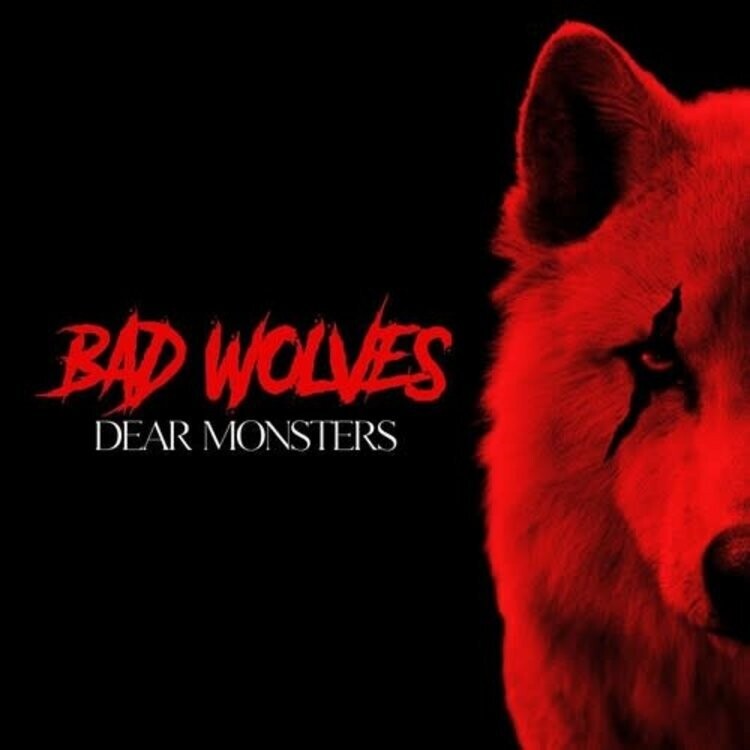 Bad Wolves / Dear Monsters