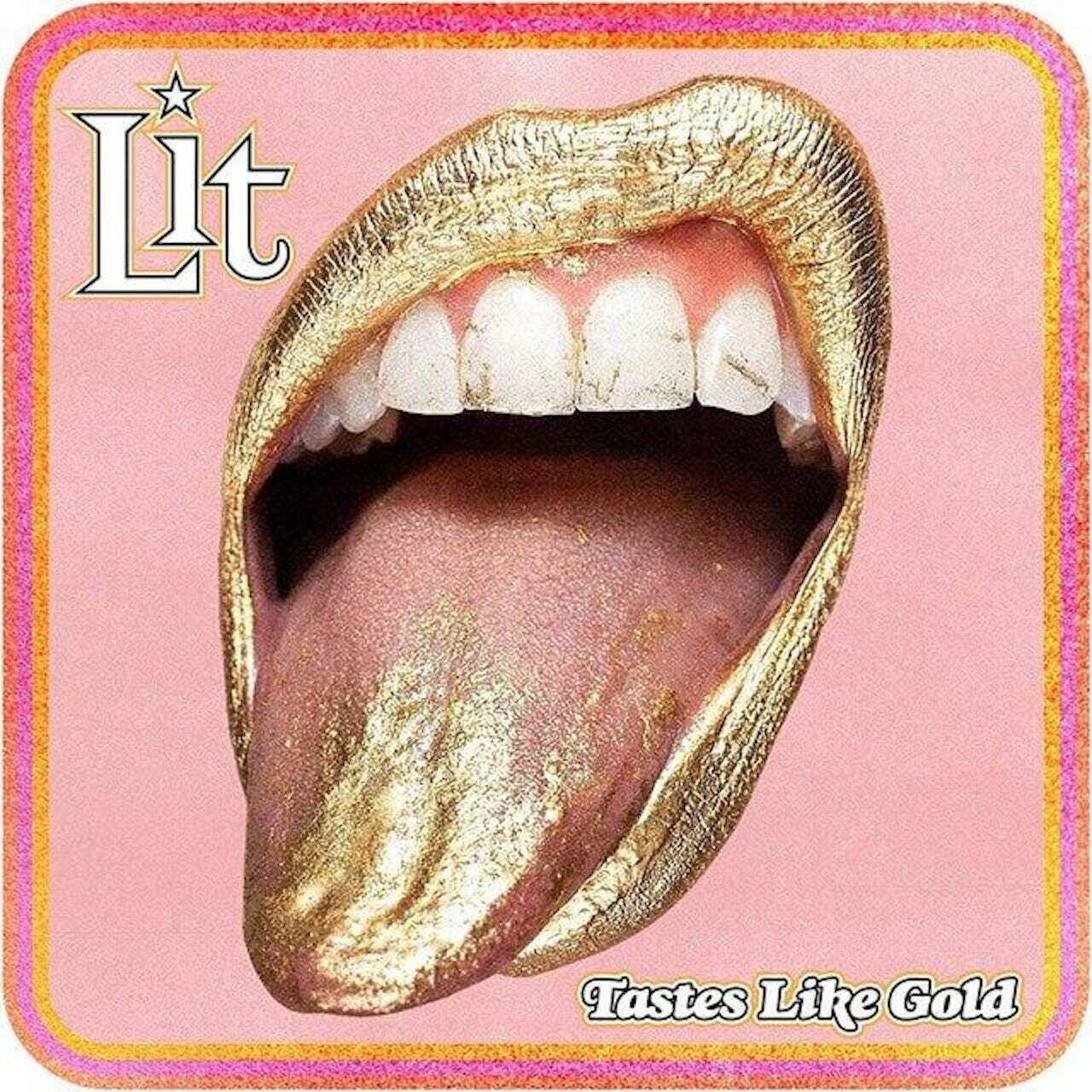Lit / Tastes Like Gold