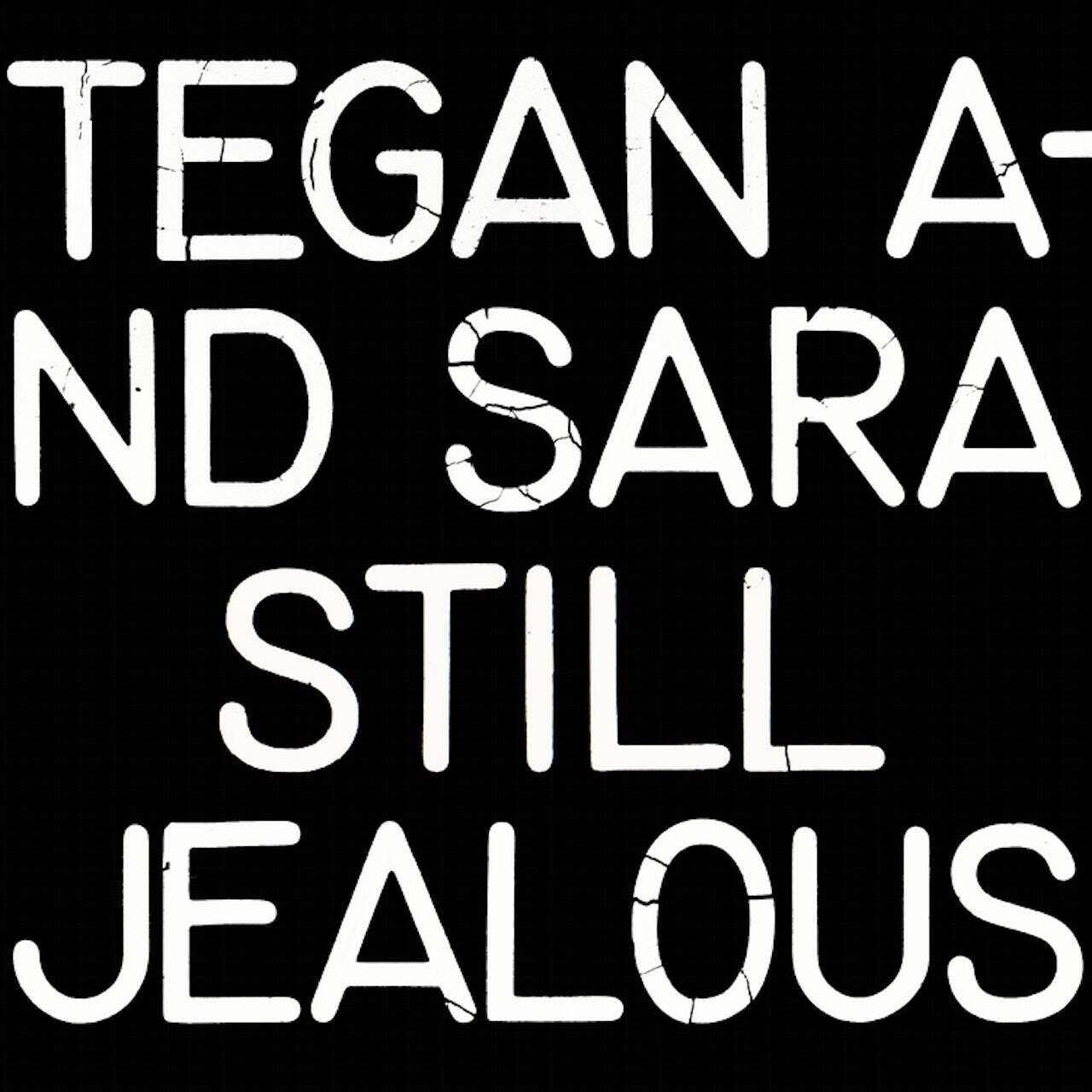 Tegan &amp; Sara / Still Jealous