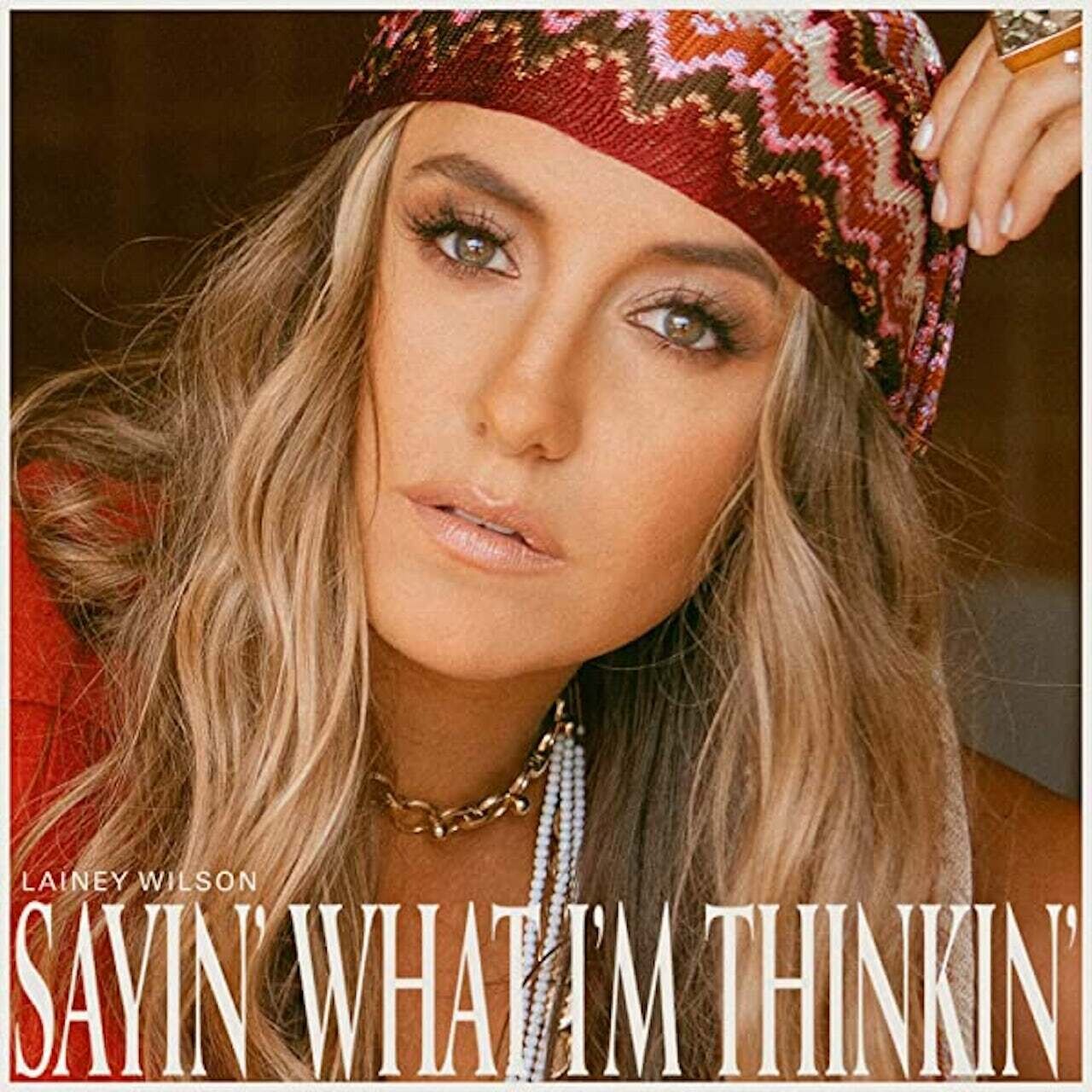 Lainey Wilson / Sayin What I&#39;m Thinkin