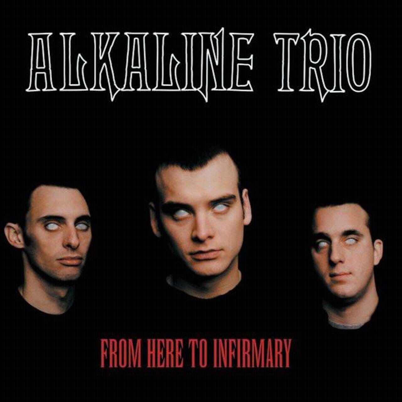 Alkaline Trio / From Here To Infirmary