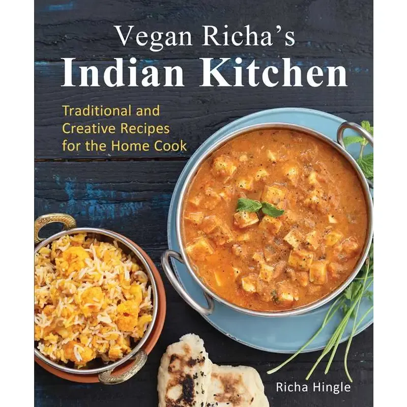 Vegan Richa&#39;s Indian Kitchen