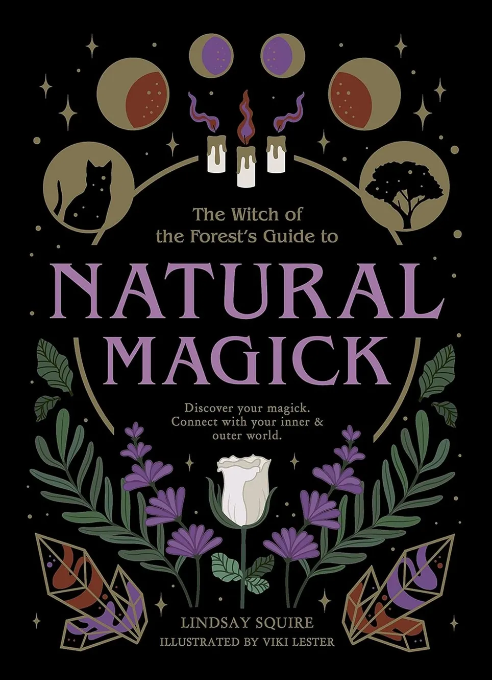 The Witch Of The Forest&#39;s Guide To Natural Magick