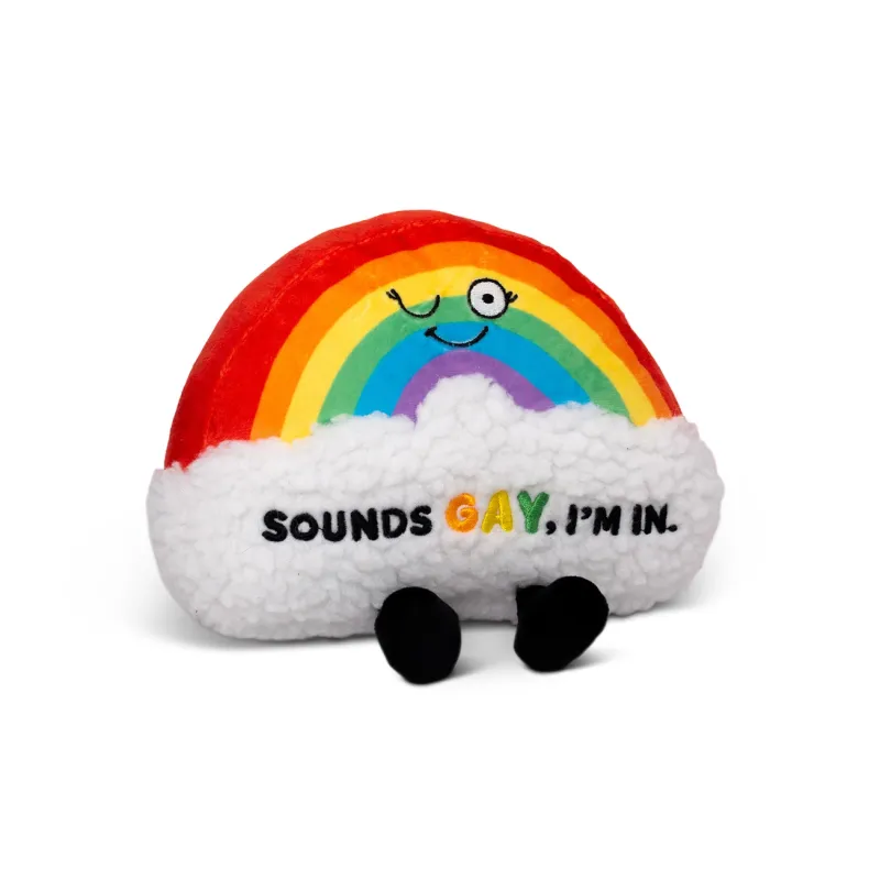 Sounds Gay Im In Plush