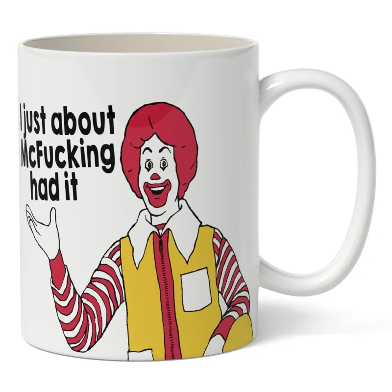 McFucking Had It Mug