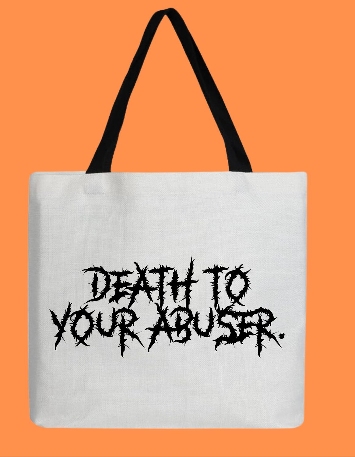 Death To Your Abuser Tote