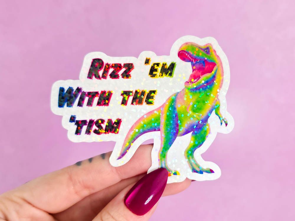 Rizz &#39;Em With The &#39;Tism Holographic Sticker