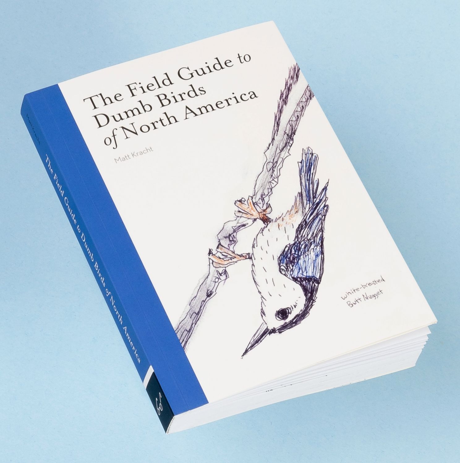 The Field Guide To Dumb Birds Of North America