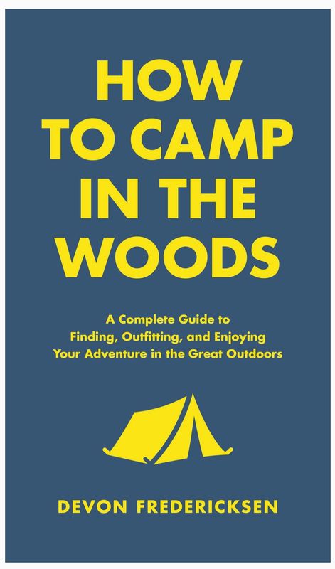How To Camp In The Woods