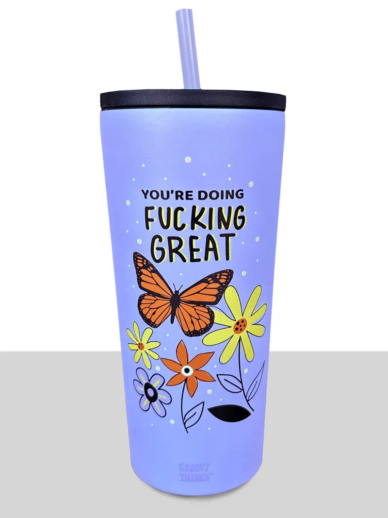 You&#39;re Doing Fucking Great Tumbler